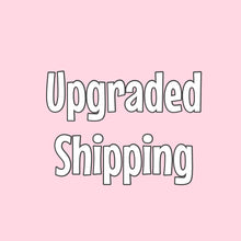 Load image into Gallery viewer, Upgraded Shipping
